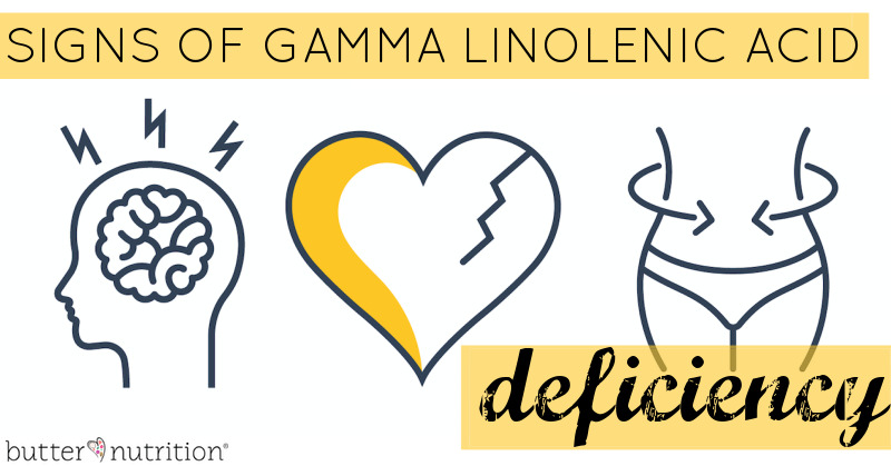 Signs of Gamma Linolenic Acid Deficiency | Butter Nutrition